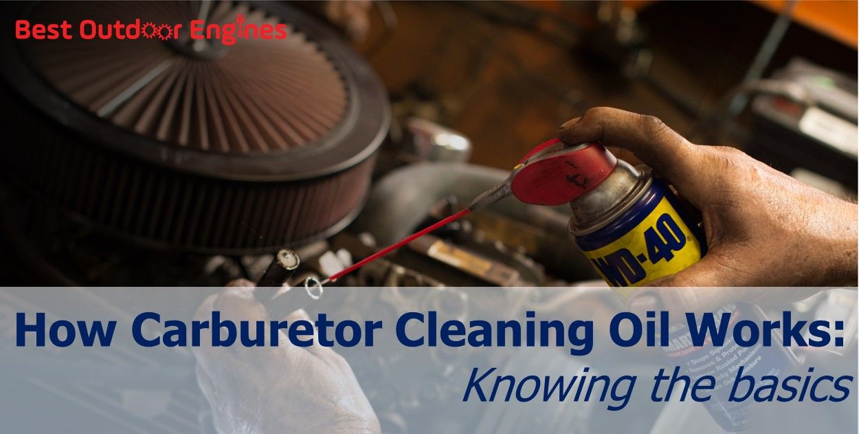 How Carburetor Cleaning Oil Works: Knowing the basics How Carburetor Cleaning Oil Works: Knowing the basics